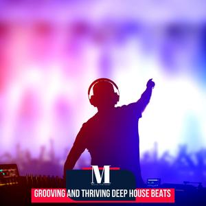Grooving And Thriving Deep House Beats