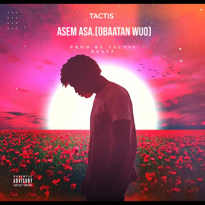 asem asa. (obaatan wuo) [Explicit]