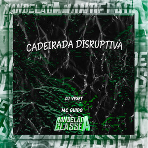 Cadeirada Disruptiva (Explicit)