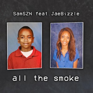 All The Smoke (feat. Jaebizzle) [Explicit]