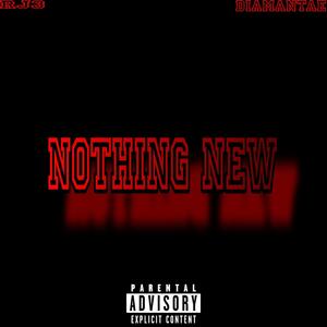 Nothing New (feat. Diamantae) (Explicit)
