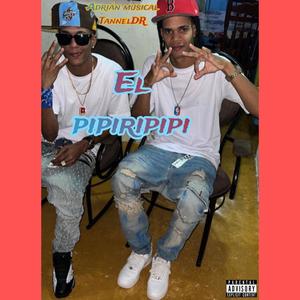 El pipiripipi (feat. Adrian Musical & Tannel DR) (Explicit)