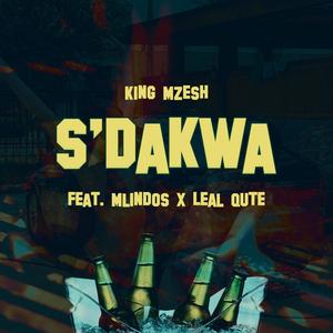 S'dakwa (feat. Mlindos & Leal Qute)