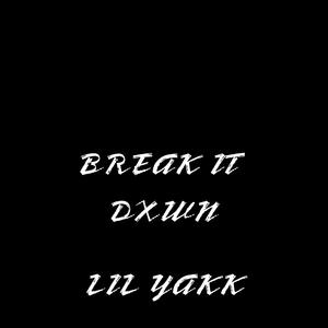 BREAK IT DXWN (Explicit)