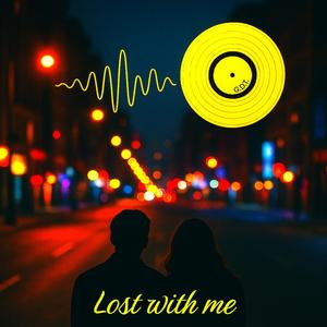 Lost With Me