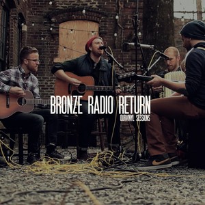 Bronze Radio Return (OurVinyl Sessions)