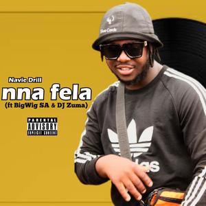 Nna fela (feat. Bigwig SA & DJ zuma)