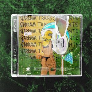 Garrava Transcendente (Explicit)