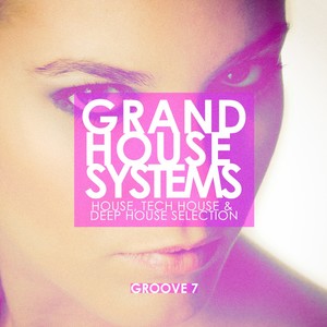 Grand House Systems - Groove 7