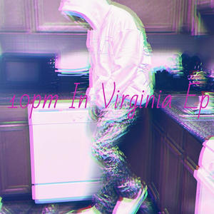 10pm In Virginia Ep (Explicit)