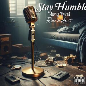 Stay Humble (feat. Raw n Uncut) (Explicit)