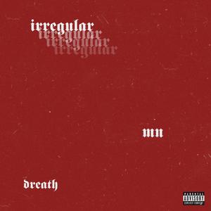 Irregular (feat. DREATH) (Explicit)