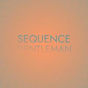 Sequence Gentleman