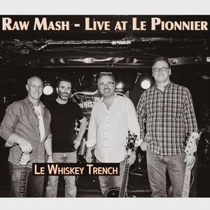 Raw Mash - Live at Le Pionnier Le Whiskey Trench (feat. Doug Robinson)