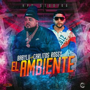 El Ambiente (feat. Carlito Rossy)