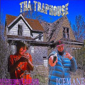 THA TRAPHOUSE (feat. Icemane Tha Kingpin & Icemane Tha Kingpin) (Explicit)