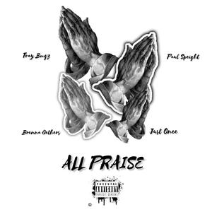 All Praise (feat. Paul Speight, Just Once & Brenna Gethers) (Explicit)