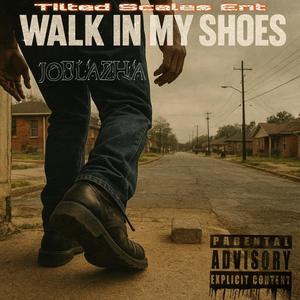 Walk In My Shoes (Explicit)