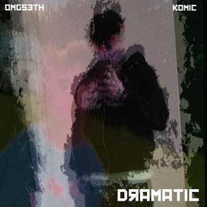 dramatic (feat. KOMIC) (Explicit)