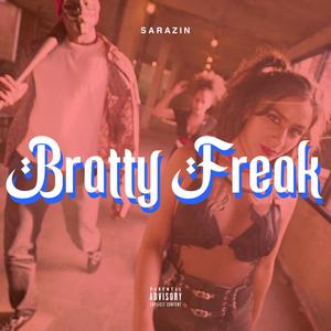 Bratty Freak (Explicit)