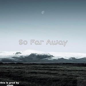 So Far Away
