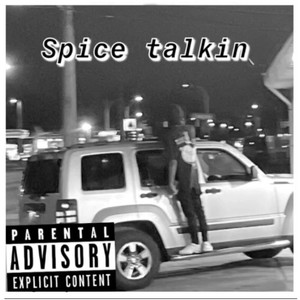 Spice talkin (Explicit)