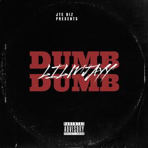 Dumb Dumb (Explicit)