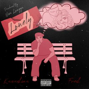 Lonely (feat. Kazashima & Fresh) (Explicit)