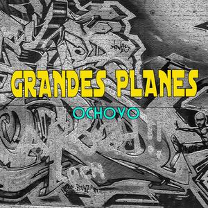 Grandes Planes (Explicit)
