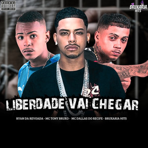 Liberdade Vai Chegar (Explicit)
