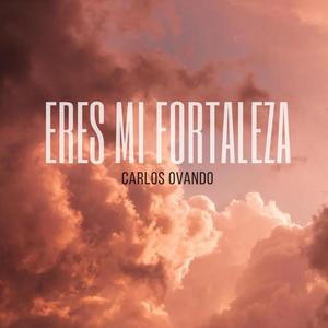 Eres mi Fortaleza