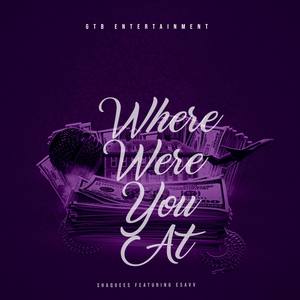 Where Were You At (feat. Esavv)