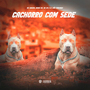 Cachorro com Sede (Explicit)