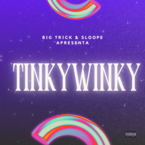 Tinkywinky (Explicit)