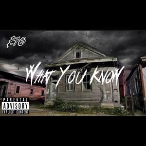 What you know (feat. Blest769 & Teretre) [Explicit]