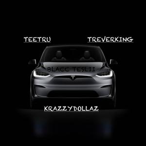 Blacc teslii (feat. KRAZZYDOLLAZ & TREVERKING) (Explicit)
