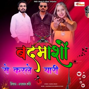 Badmasho Se Karle Yaari