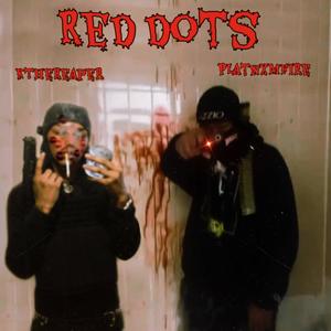 RED DOTS (feat. PLATNXMFIRE) (Explicit)