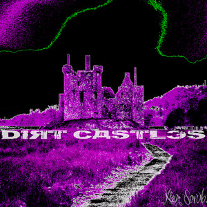 Dirt Castles (Explicit)