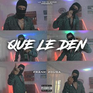 QUE LE DEN (Explicit)