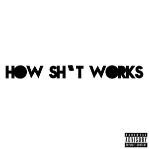 How **** Works (feat. Lil Murder) [Explicit]