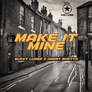 Make It Mine (feat. Harry Shotta) [Explicit]