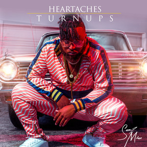 Heartaches & Turnups (Explicit)