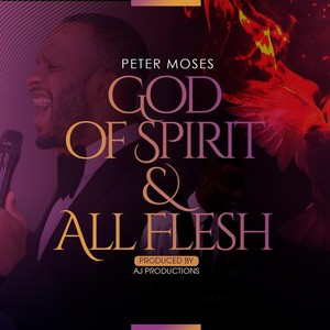 God of Spirit and All Flesh