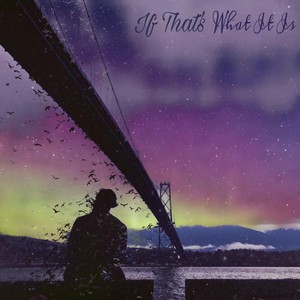 If That's What It Is