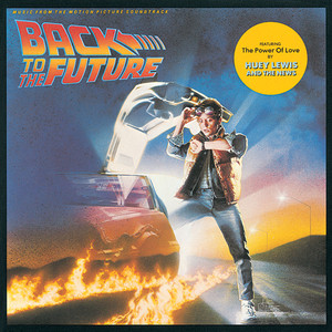 Back To The Future Overture (From “Back To The Future” Soundtrack)