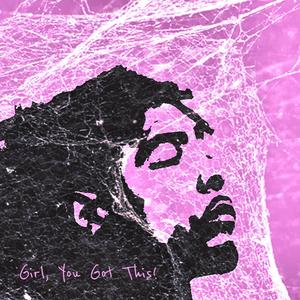 Girl, You Got This! (Explicit)