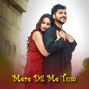 Mere Dil Me Tum