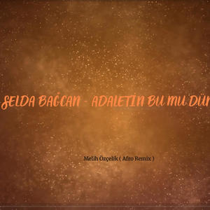 Adaletin Bu Mu Dünya ? (feat. Selda Bağcan) [Afro Remix]