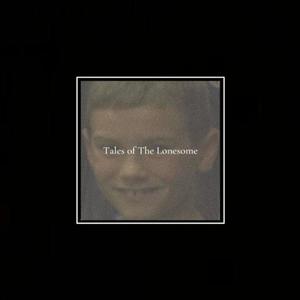 Tales of The Lonesome (Explicit)